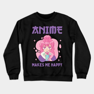 Anime Makes Me Happy Crewneck Sweatshirt